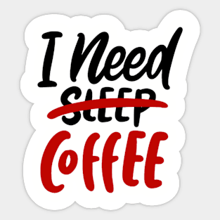 I Need Coffee, Coffee Mate, Cappuccino, Coffee Lover Gift Idea, Latte, But First Coffee. Sticker